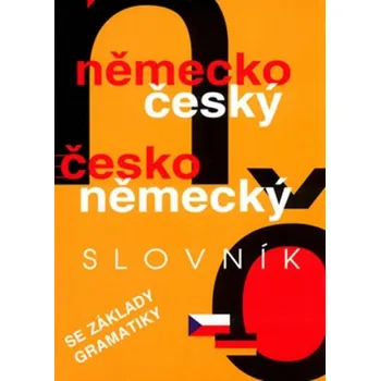 Německý jazyk Německo-český česko-německý slovník se základy gramatiky - Horst Hogh
