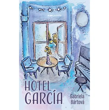 Hotel García - Gabriela Bártová