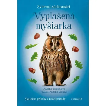Zvierací záchranári - Vyplašená myšiarka - Zuzana Pospíšilová