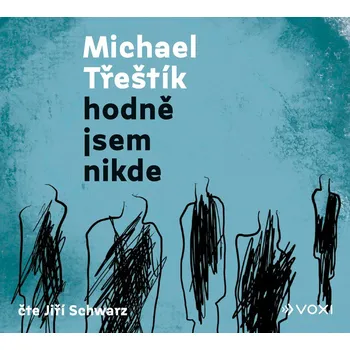 Hodně jsem nikde (audiokniha) - Michael Třeštík