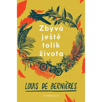 Kniha Zbývá ještě tolik života - Louis De Bernières