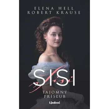 Sisi 1 – Tajomný prísľub - Elena Hell, Robert Krause