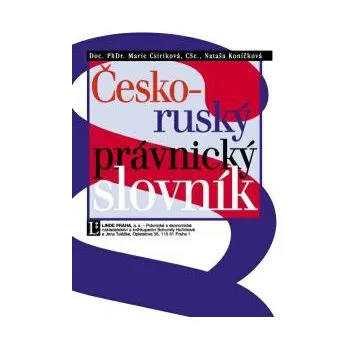 Slovník Česko ruský právnický slovník - Marie Csiriková Nataša Koníčková
