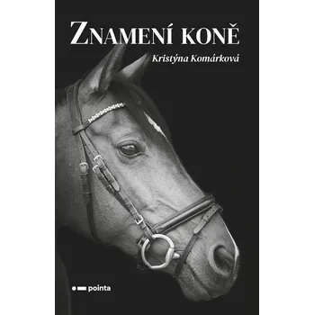 Znamení koně - Kristýna Komárková