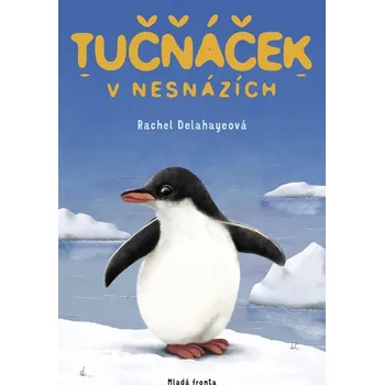 Kniha Tučňáček v nesnázích - Rachel Delahayeová