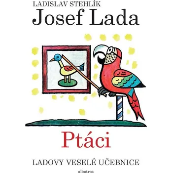 Kniha Ladovy veselé učebnice (2) - Ptáci - Ladislav Stehlík