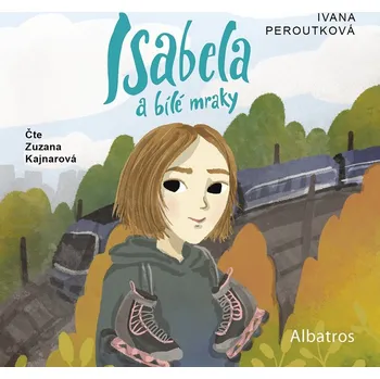 Kniha Isabela a bílé mraky (audiokniha pro děti) - Ivana Peroutková
