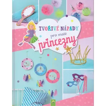 Encyklopedie Tvořivé nápady pro malé princezny - kolektiv autorů