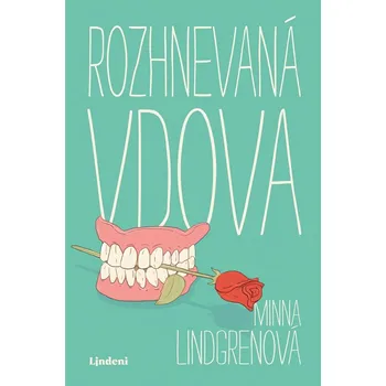 Rozhnevaná vdova - Minna Lindgrenová
