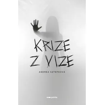 Krize z vize - Andrea Sztefková