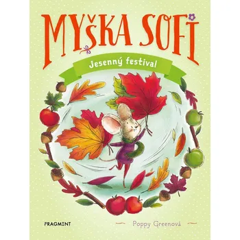 Myška Sofi 7: Jesenný festival - Poppy Green