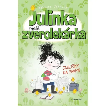 Julinka – malá zverolekárka 3 – Jasličky na farme - Rebecca Johnson