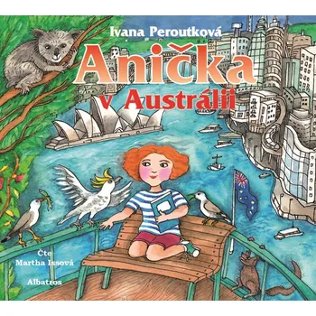 Anička v Austrálii (audiokniha pro děti) - Ivana Peroutková