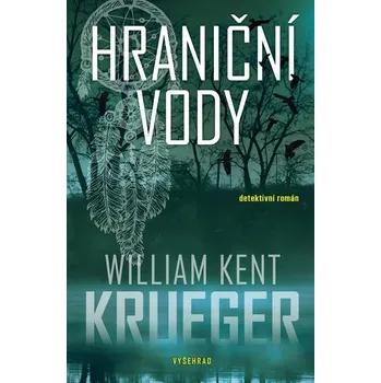 Hraniční vody - William Kent Krueger