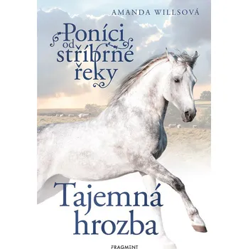 Poníci od stříbrné řeky – Tajemná hrozba - Amanda Willsová