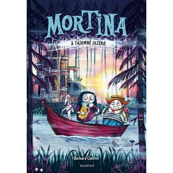 Mortina a Tajomné jazero - Barbara Cantini