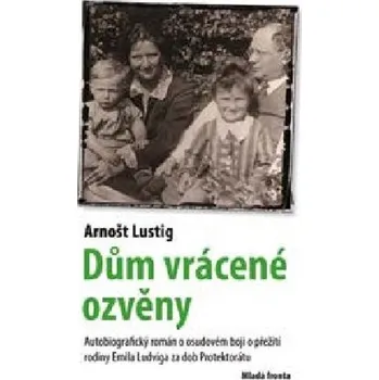 Dům vrácené ozvěny - Arnošt Lustig