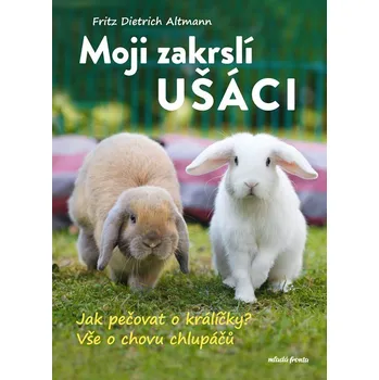 Moji zakrslí ušáci - Fritz Dietrich Altmann