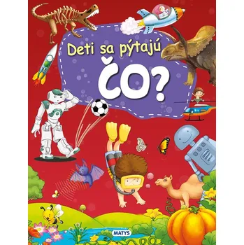 Deti sa pýtajú ČO? - autorov kolektív