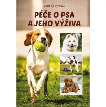 Chovatelství Péče o psa a jeho výživa - Anna Iglikowska