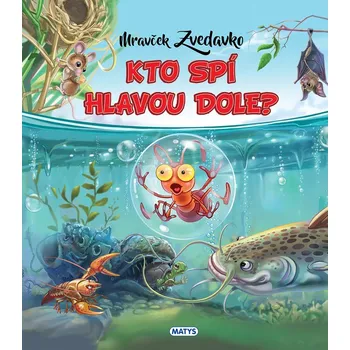 Mravček Zvedavko: Kto spí hlavou dole?