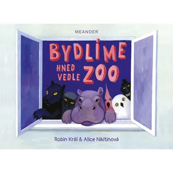 Bydlíme hned vedle zoo - Robin Král