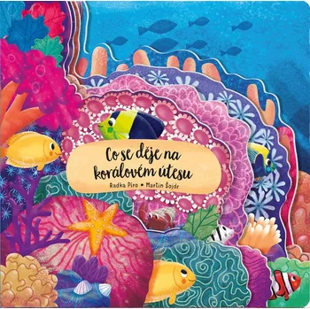 Co se děje na korálovém útesu - Radka Píro