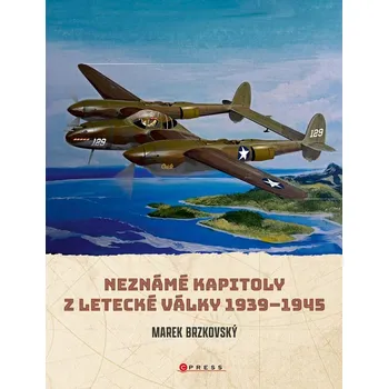 Neznámé kapitoly z letecké války - Marek Brzkovský