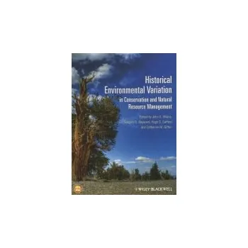 Historical Environmental Variation in Conservation and Natural Resource Management