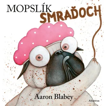 Mopslík Smraďoch - Aaron Blabey
