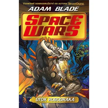 Kniha Space Wars (1) - Útok robodraka - Adam Blade