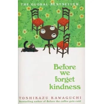 Before We Forget Kindness - Kawaguchi, Toshikazu [EN] (2025, Měkká, Picador)
