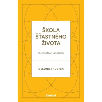 Škola šťastného života - Gelong Thubten