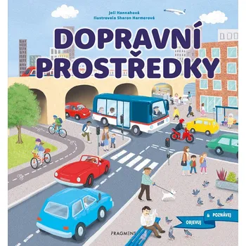 Objevuj a poznávej – Dopravní prostředky - Kolektiv, Joli Hannah