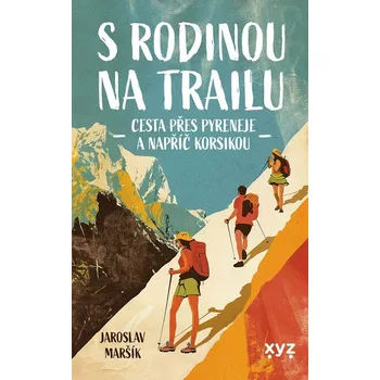 S rodinou na trailu - Jaroslav Maršík