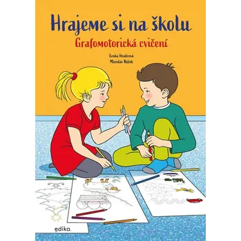 Hrajeme si na školu: Grafomotorická cvičení - Lenka Hradcová