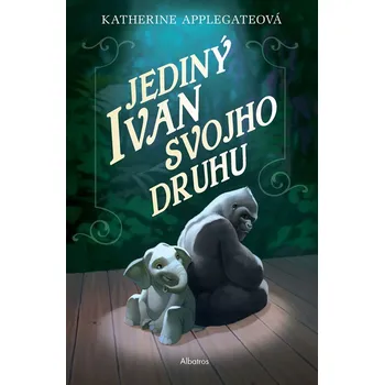 Kniha Jediný Ivan svojho druhu - Katherine Applegateová