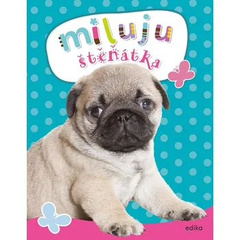 Kniha Miluju štěňátka - Kolektiv