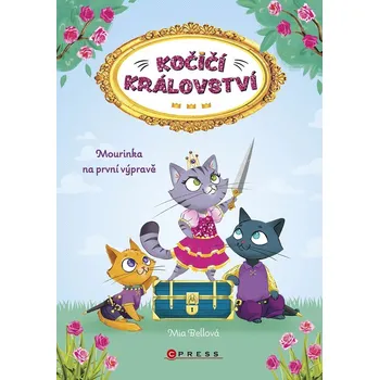 Kočičí království: Mourinka na první výpravě - Mia Bellová