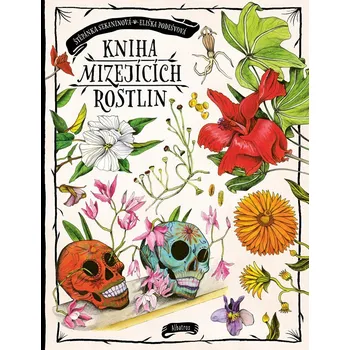 Kniha mizejících rostlin - Štěpánka Sekaninová