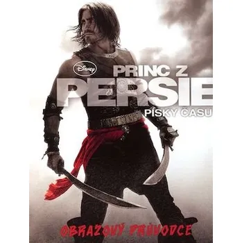 Encyklopedie Princ z Persie - obrazový průvodce - Steve Bynghall