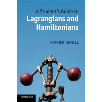 Cizí jazyk Student's Guide to Lagrangians and Hamiltonians (Patrick Hamill)(Brožovaná)