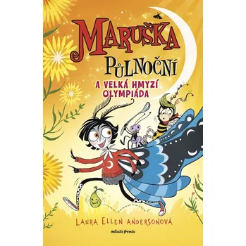 Maruška Půlnoční a Velká hmyzí olympiáda - Laura Ellen Anderson