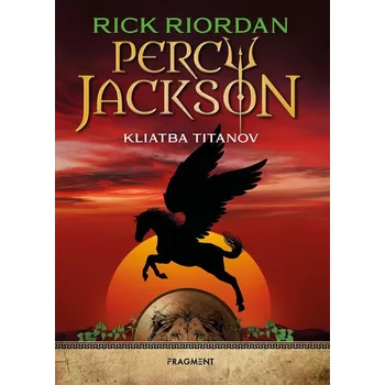Percy Jackson 3 – Kliatba Titanov - Rick Riordan