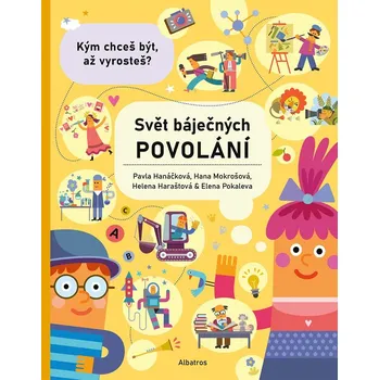 Kniha Svět báječných povolání - vyber si to své - Helena Haraštová, Pavla Hanáčková, Hana Mokrošová