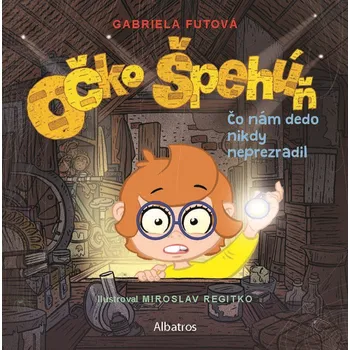 Očko špehúň 2 Čo nám dedo nikdy neprezradil - Gabriela Futová