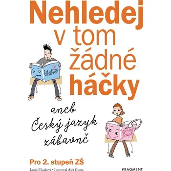 Nehledej v tom žádné háčky aneb Český jazyk zábavně - Lucie Filsaková