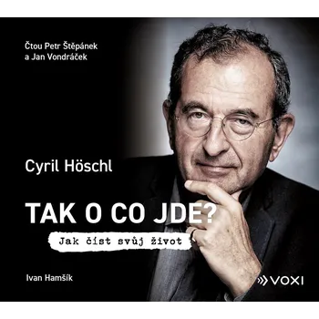 Tak o co jde? (audiokniha) - Cyril Höschl, Ivan Hamšík