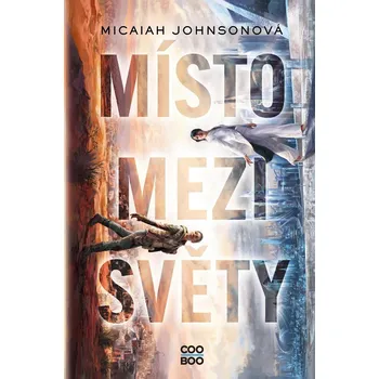 Místo mezi světy - Micaiah Johnsonová