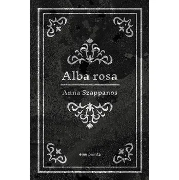 Alba rosa - Anna Szappanos